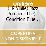 (LP Vinile) Jazz Butcher (The) - Condition Blue (Rsd 2020) vinile