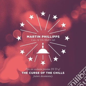 Martin Phillips - Live At The Moth Club / The Curse Of The Chills (Cd+Dvd) cd musicale