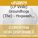 (LP Vinile) Groundhogs (The) - Hogwash (Blue Vinyl) (2 Lp) vinile