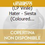 (LP Vinile) Hater - Siesta (Coloured Vinyl) vinile