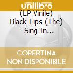 (LP Vinile) Black Lips (The) - Sing In A World That's Falling Apart vinile