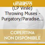 (LP Vinile) Throwing Muses - Purgatory/Paradise (Rsd 2020) (2 Lp) lp vinile