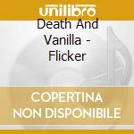 Death And Vanilla - Flicker cd