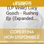 (LP Vinile) Lucy Gooch - Rushing Ep (Expanded Edition) vinile