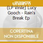 (LP Vinile) Lucy Gooch - Rain's Break Ep vinile