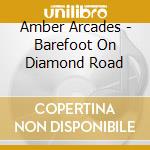 Amber Arcades - Barefoot On Diamond Road cd