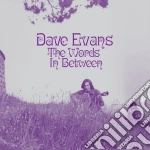 (LP Vinile) Dave Evans - The Words In Between vinile