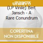 (LP Vinile) Bert Jansch - A Rare Conundrum lp vinile di Bert Jansch