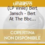 (LP Vinile) Bert Jansch - Bert At The Bbc (4 Lp) lp vinile
