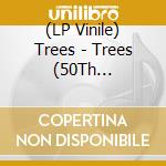 (LP Vinile) Trees - Trees (50Th Anniversary Edition) (4 Lp) vinile