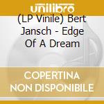(LP Vinile) Bert Jansch - Edge Of A Dream lp vinile