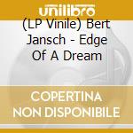 (LP Vinile) Bert Jansch - Edge Of A Dream vinile