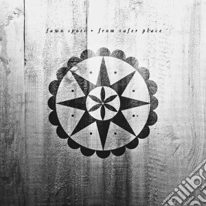 Fawn Spots - From Safer Place cd musicale di Spots Fawn