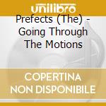 Prefects (The) - Going Through The Motions cd