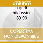 Top 40 hitdossier 89-90 cd