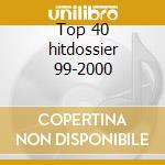 Top 40 hitdossier 99-2000 cd