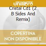 Cristal Cd1 (2 B Sides And Remix) cd musicale di NEW ORDER