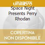 Space Night Presents Perry Rhodan cd