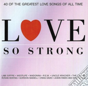Love So Strong / Various (2 Cd) cd musicale di Various