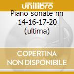 Piano sonate nn 14-16-17-20 (ultima) cd