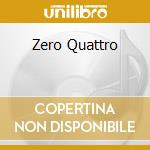 Zero Quattro cd
