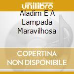 Aladim E A Lampada Maravilhosa cd