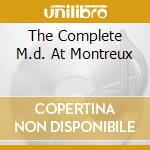 The Complete M.d. At Montreux cd