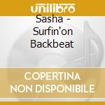 Sasha - Surfin'on Backbeat cd