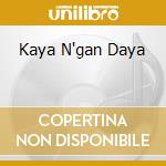 Kaya N'gan Daya cd musicale di GIL GILBERTO
