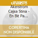 Akerstrom Cajsa Stina - En Bit Pa Vag cd