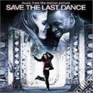 Save The Last Dance (Music From The Motion Picture) cd musicale di O.S.T.
