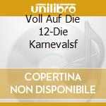 Voll Auf Die 12-Die Karnevalsf cd