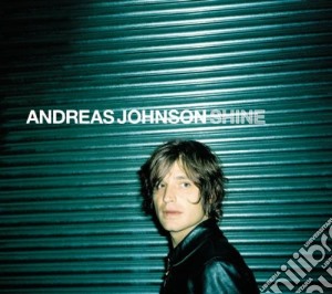 Andreas Johnson - Shine cd musicale di JOHNSON ANDREAS