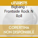 Bigbang - Frontside Rock N Roll cd