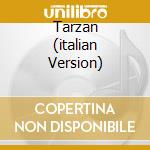 Tarzan (italian Version) cd musicale di O.S.T. (by P.Collins)