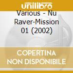 Various - Nu Raver-Mission 01 (2002) cd