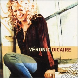 Veronic Dicaire - Veronic Dicaire cd musicale di Veronic Dicaire