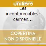 Les incontournables: carmen (selezione) cd