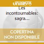 Les incontournables: sagra primavera - s cd