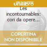 Les incontournables: cori da opere verdi cd