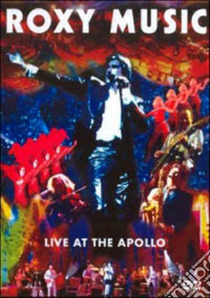 (Music Dvd) Roxy Music - Live At The Apollo cd musicale di ROXY MUSIC