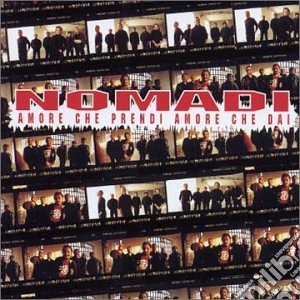 Nomadi (I) - Amore Che Prendi Amore Che Dai cd musicale di NOMADI