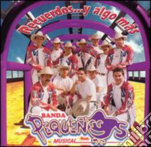 Banda Pequenos Musical - Recuerdos Y Algo Mas cd musicale di Banda Pequenos Musical