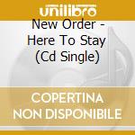 New Order - Here To Stay (Cd Single) cd