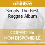 Simply The Best Reggae Album cd musicale di ARTISTI VARI (2CDX1)