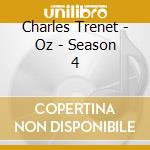 Charles Trenet - Oz - Season 4 cd musicale di Charles Trenet