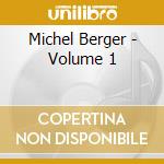 Michel Berger - Volume 1 cd musicale di Berger Michel