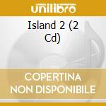 Island 2 (2 Cd) cd