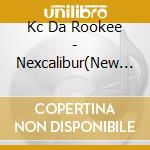 Kc Da Rookee - Nexcalibur(New Version) cd
