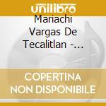 Mariachi Vargas De Tecalitlan - Musica De America cd